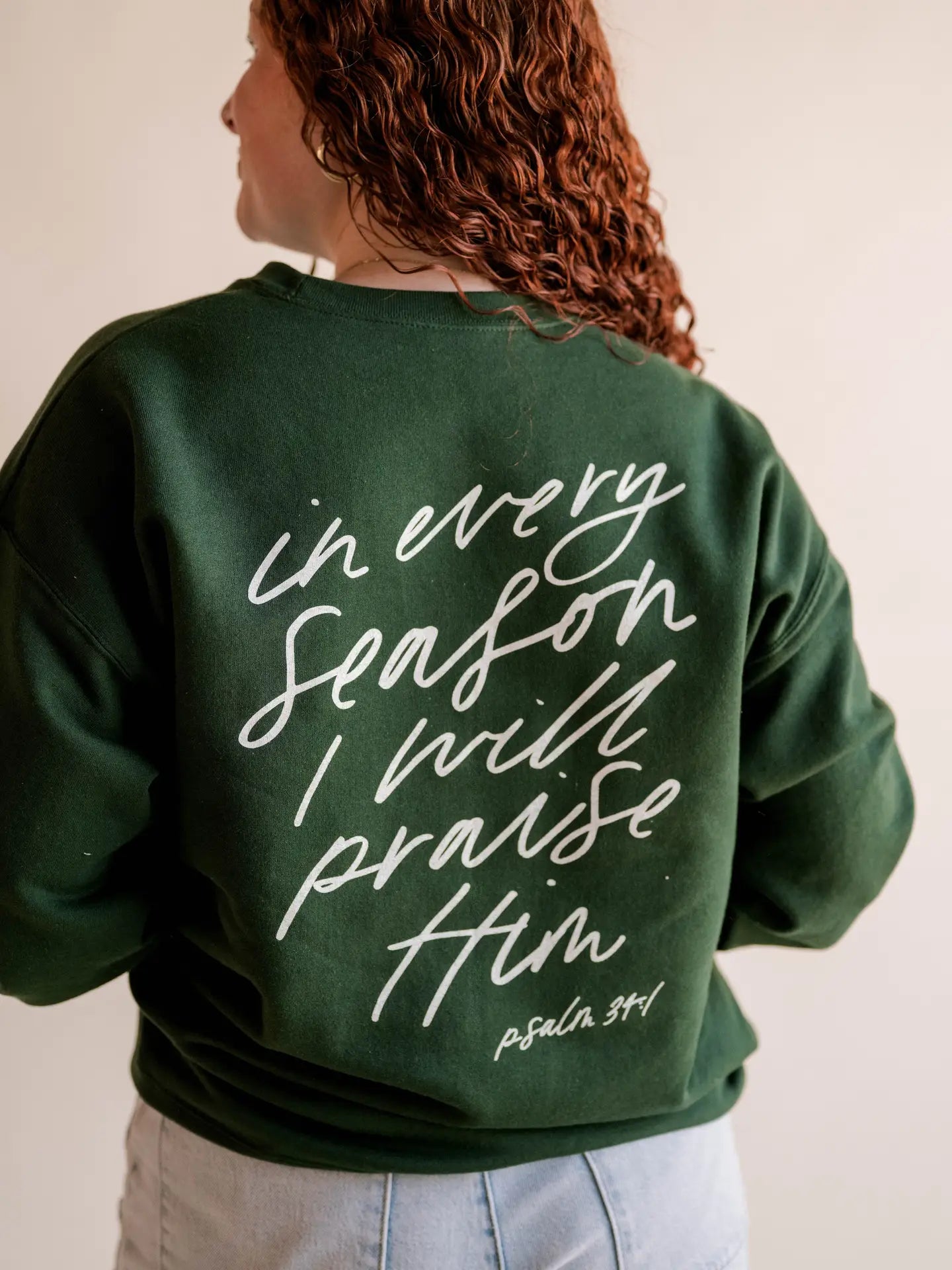 "in every season i will praise him" back of graphic crewneck sweatshirt