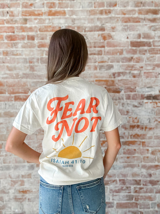 Fear Not Tee