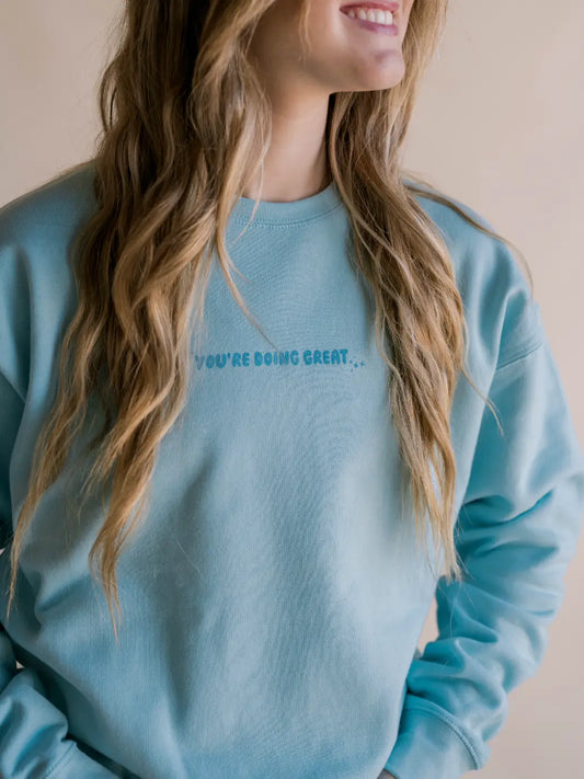 You're Doing Great Crewneck
