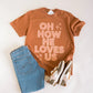 how he loves us graphic tee