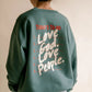 teal crewneck Love God, Love People Crewneck