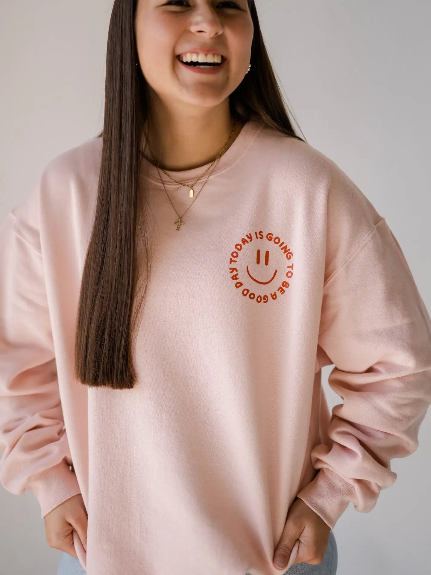 pink crewneck "today is going to be a great day"
